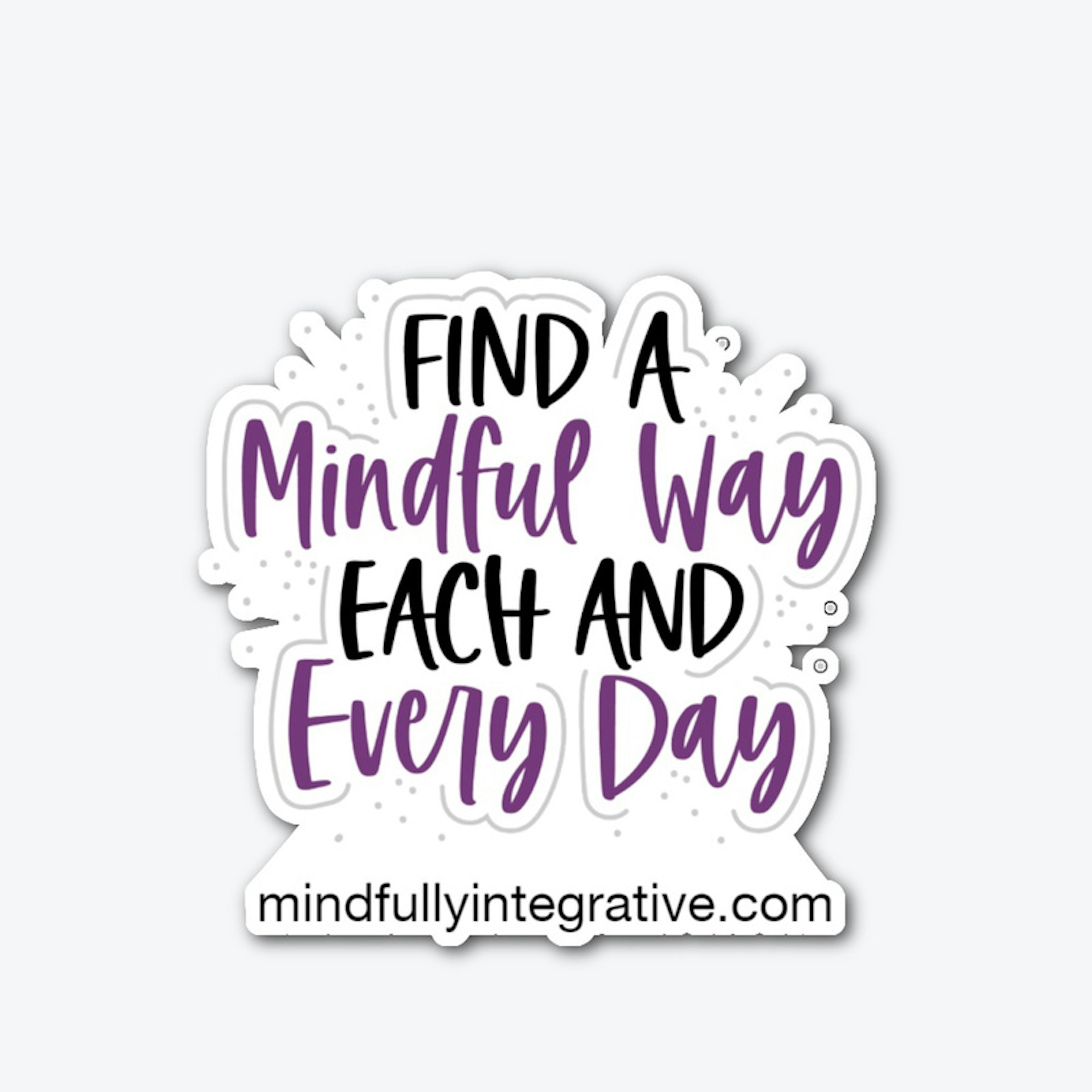 Find a Mindful Way Each And Everyday
