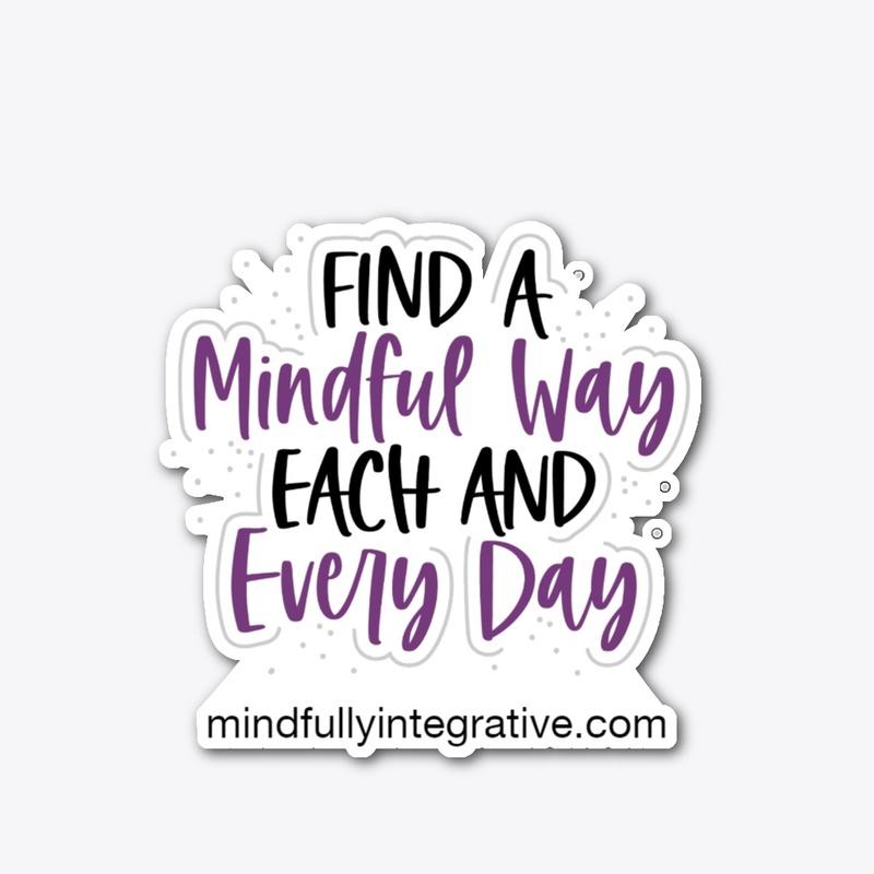 Find a Mindful Way Each And Everyday